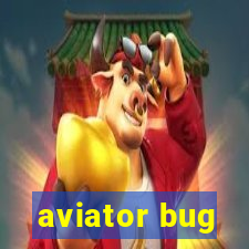 aviator bug